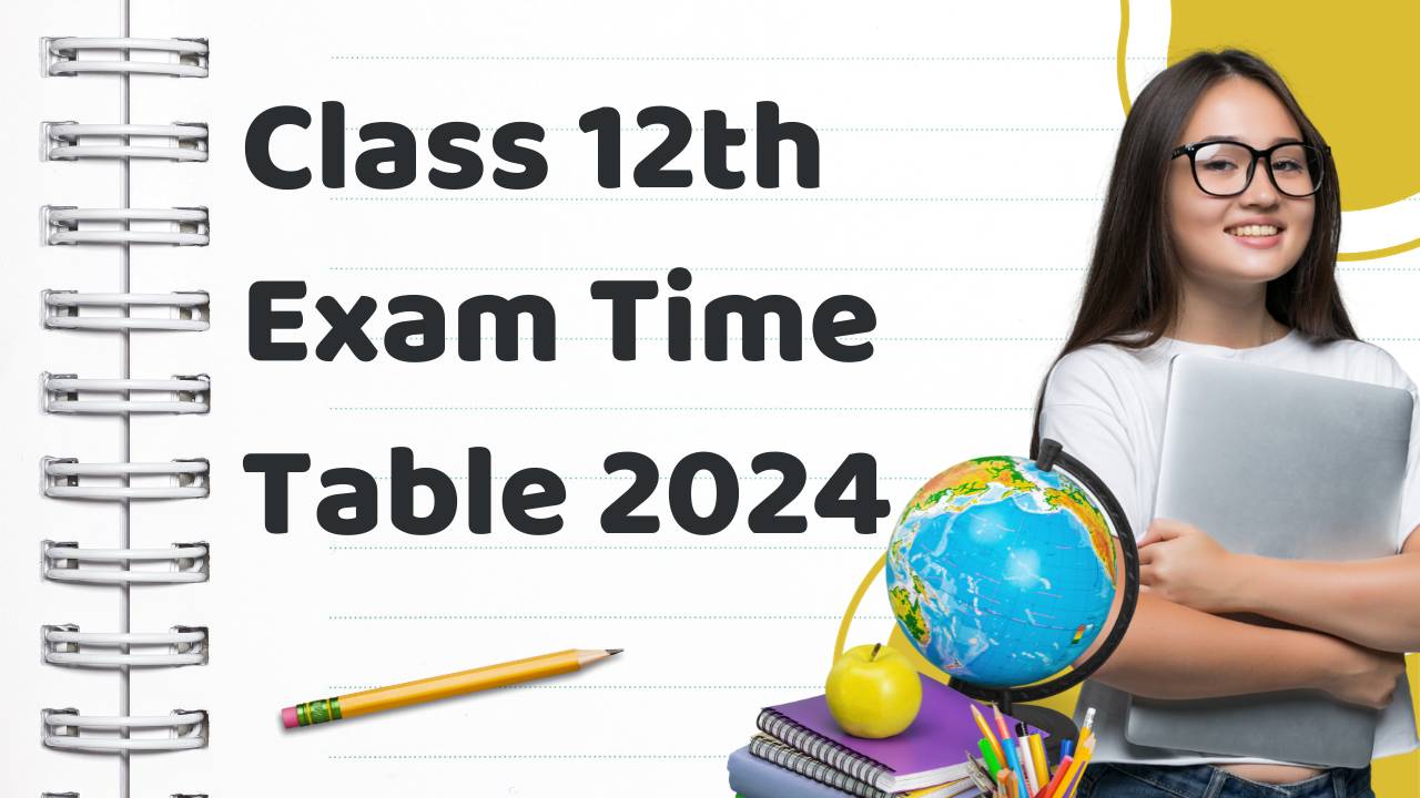 Class 12 Exam Time Table 2024 - Check All Board Exam Date
