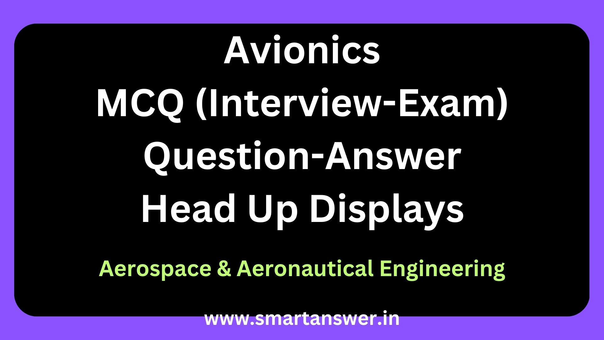 Avionics MCQ (Interview-Exam) Question-Answer - Head Up Displays
